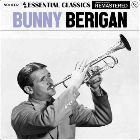 Bunny Berigan - Essential Classics Vol  332 Bunny Berigan (2024) FLAC