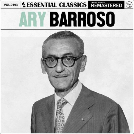 Ary Barroso - Essential Classics Vol  193 Ary Barroso (2024) FLAC