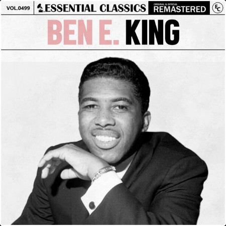 Ben E  King - Essential Classics Vol  499 Ben E  King (2024) FLAC  4694bc1d2155d94ebc233e3f40908636