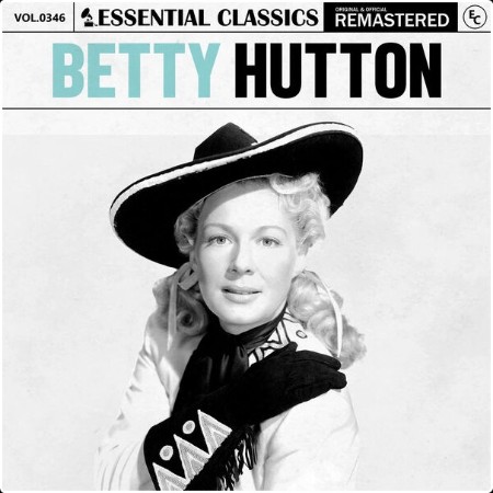 Betty Hutton - Essential Classics Vol  346 Betty Hutton (2024) FLAC