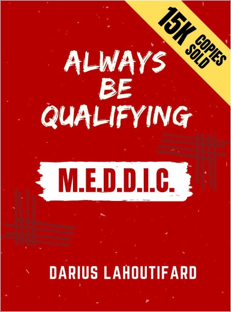 [business] Always Be Qualifying  MEDDIC, MEDDPICC by Darius Lahoutifard