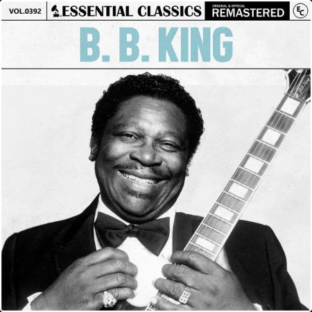 B B  King - Essential Classics Vol  392 B  B  King (2024) FLAC