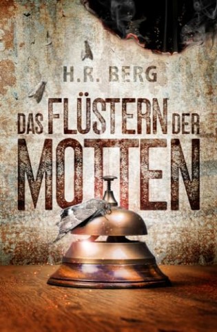 H. R. Berg - Das Fl&uuml;stern der Motten