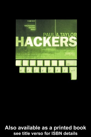 Hackers: Crime and the Digital Sublime - Paul A.Taylor 33d891c877ed87c5b7b2794ebae4977d