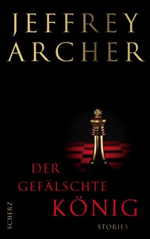 Cover: Jeffrey Archer - Der gef&auml;lschte K&ouml;nig - Stories