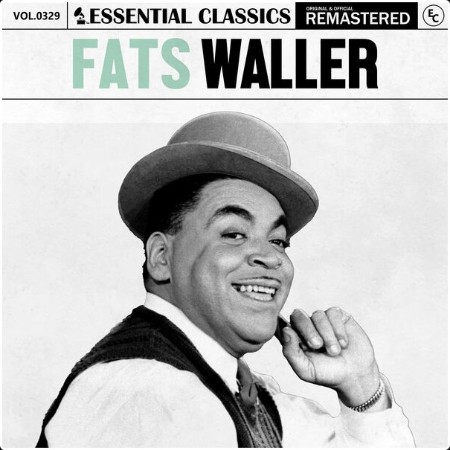 Fats Waller - Essential Classics Vol  329 Fats Waller (2024) FLAC