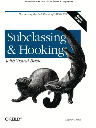 Subclassing and Hooking with Visual Basic: Harnessing the Full Power of VB/VB.NET ... 7b35a50498b2a5a8bddefb8d9ef74ba7