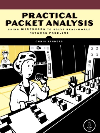 Practical Packet Analysis, : Using Wireshark to Solve Real-World NetWork Problems ... D97871c186a6624d95110fcf7df392ad