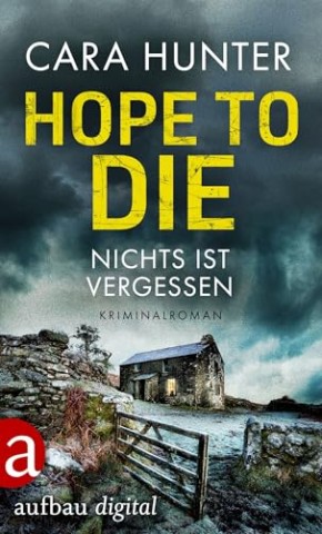 Hunter, Cara - Detective Inspector Fawley ermittelt 6 - Hope to Die - Nichts ist vergessen