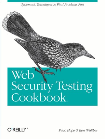 Web Security Testing Cookbook: Systematic Techniques to Find Problems Fast - Paco ... C79c2d161cace44ebbbf68d04035a3c1