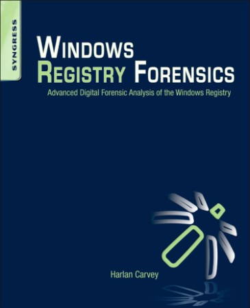 Windows Registry Forensics: Advanced Digital Forensic Analysis of the Windows Regi... A0bff048c3adf9e83332e965bf3269c3