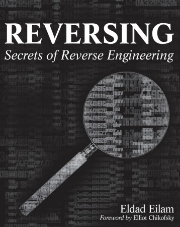 Reversing: Secrets of Reverse Engineering - Eilam Bdedddacecabcecf2c770733eb6c14c9