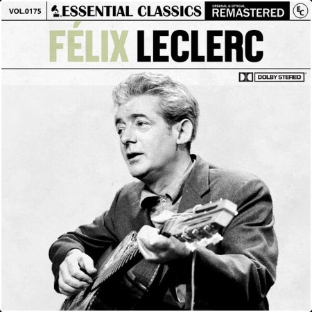 Félix Leclerc - Essential Classics Vol  175 Félix Leclerc (2024) FLAC