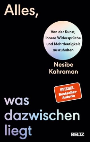Cover: Kahraman, Nesibe - Alles, was dazwischenliegt