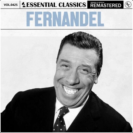 Fernandel - Essential Classics Vol  425 Fernandel (2024) FLAC