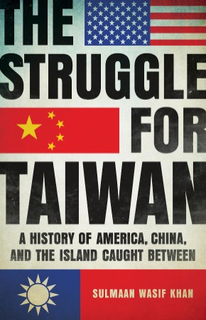 The Struggle for Taiwan: A History of America, China, and the Island Caught Betwee... 621a0a6c7bc1c68a25a9dbf66dd18a04