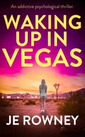 Waking Up In Vegas - J.E. Rowney 6d391f8d5e22252fce996a738fd9f236