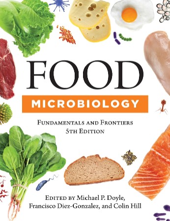 Food Microbiology: Fundamentals and Frontiers - Michael P. Doyle, Francisco Diez-G... 4606cc9f16f9505cd03d3411ecc7333c