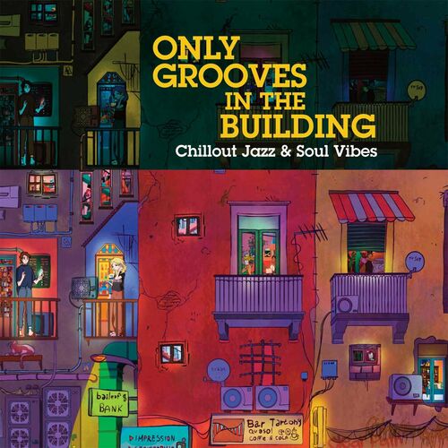 Only Grooves In The Bulding (Chillout Jazz and Soul Vibes) (2024) FLAC