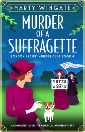 Murder of a Suffragette: A completely addictive historical murder mystery - Marty ... 9e9cc77b7b3b7b61524a1c048ee4e958