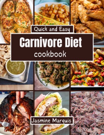 Super Easy Carnivore Diet Cookbook: High-Protein, Low-Carb Recipes for Meat Lovers Delicious, Healthy, and Time-Saving Meals with 90  Delicious Recipes - Marquis