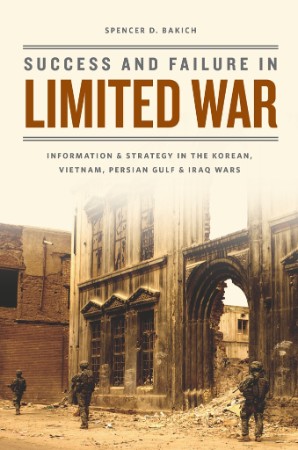 Success and Failure in Limited War: Information & Strategy in the Korean, Vietnam,... 50b6c20afb6062a1951bd92315cde3c2