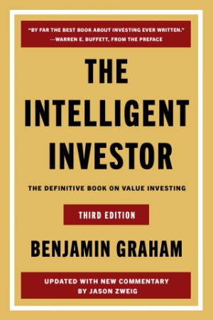 The Intelligent Investor Third Edition: The Definitive Book on Value Investing - Benjamin Graham