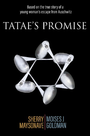 Tatae's Promise: Based on the True Story of a Young Woman's Escape from Auschwitz ... 766cf438010df68f5e59d1da429cb9ed