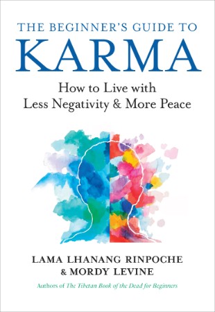 The Beginner's Guide to Karma: How to Live with Less Negativity and More Peace - [...