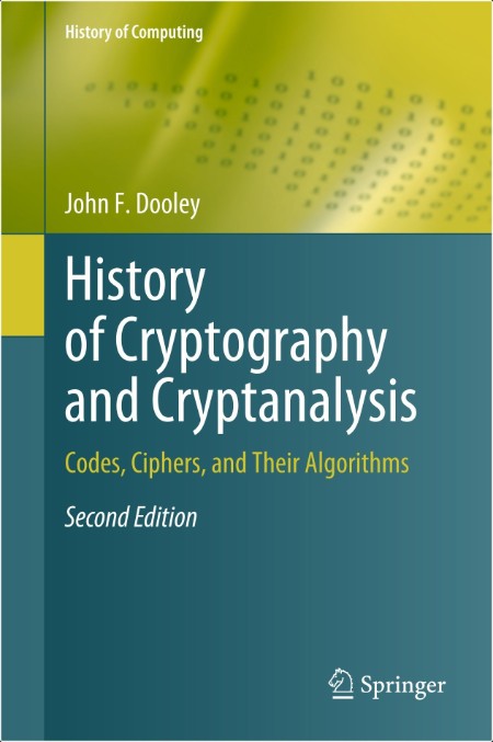 Dooley J  History of Cryptography and Cryptanalysis  Codes, Ciphers,   2ed 2024