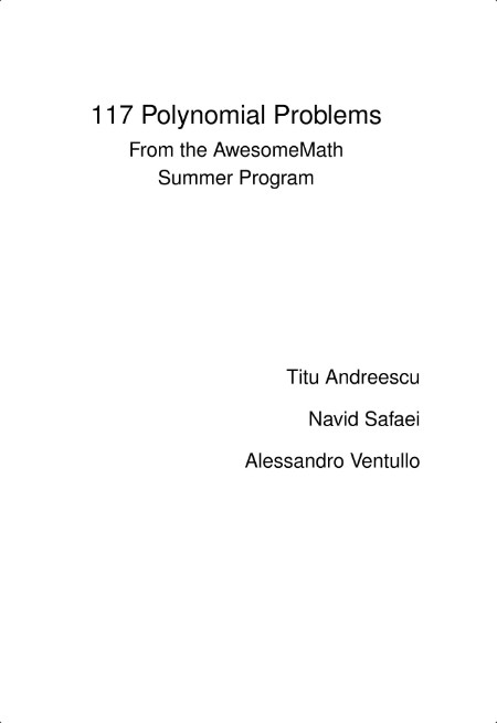 Andreescu T  117 Polynomial Problems  From the Awesomemath Summer Program 2019