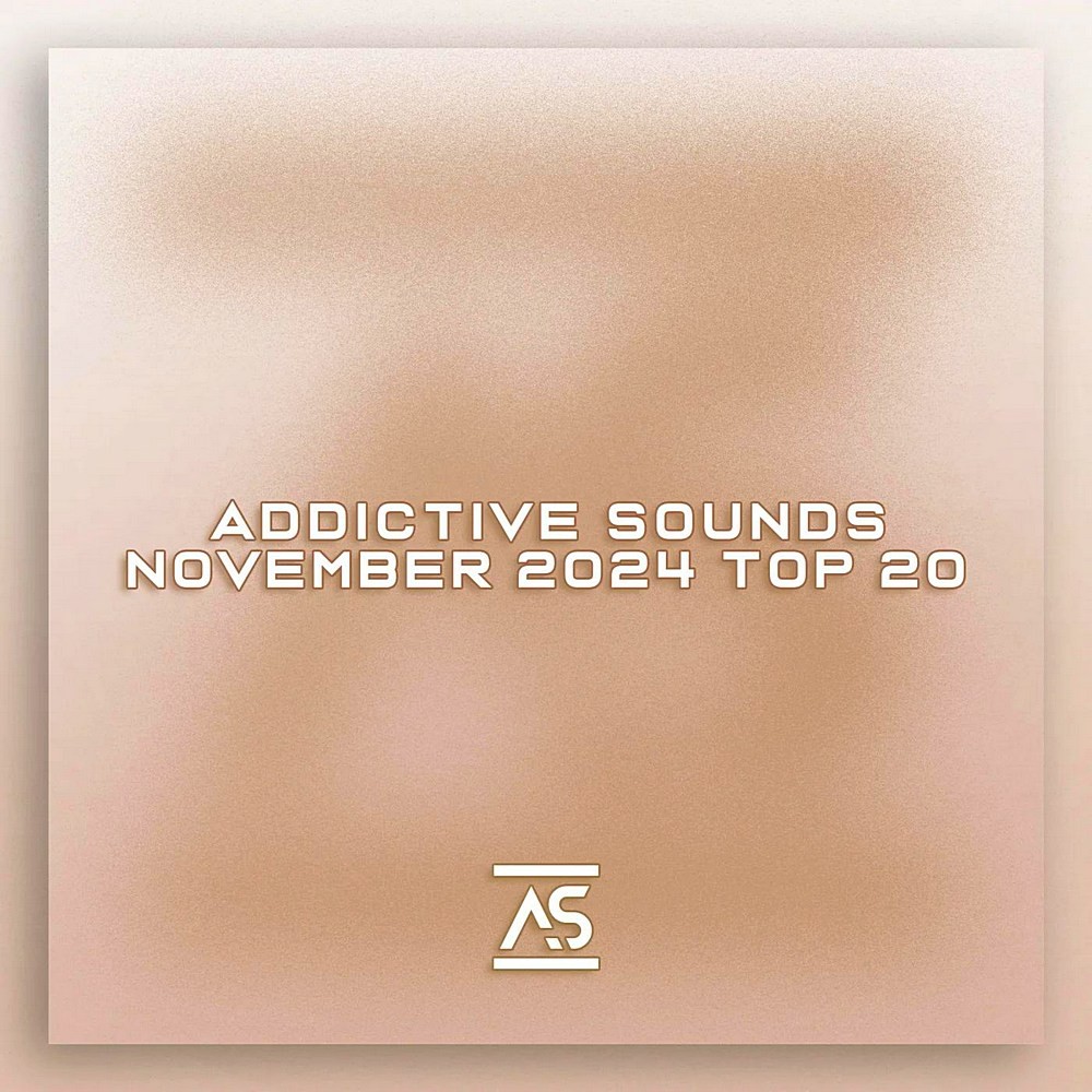 Addictive Sounds November 2024 Top 20 (2024)