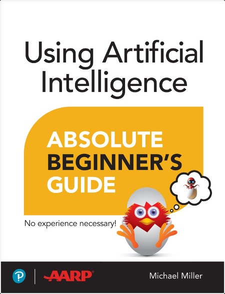 [computer-internet] Using Artificial Intelligence Absolute Beginner's Guide by Michael Miller