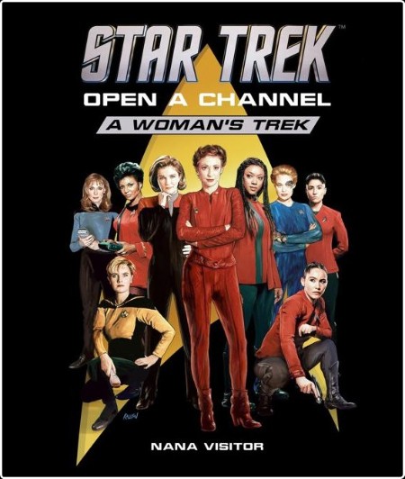 [non-fiction] Star Trek  Open a Channel  A Woman's Trek by Nana Visitor