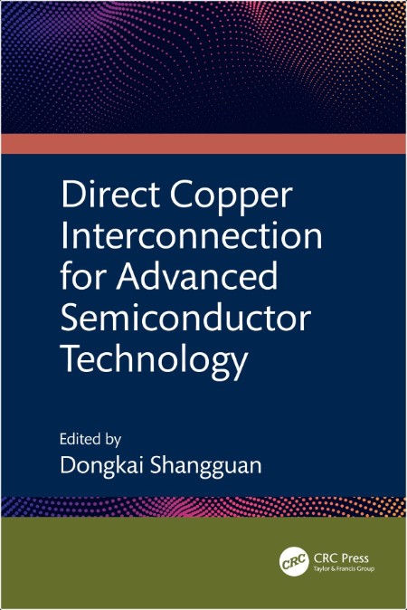 Dongkai S  Direct Copper Interconnection for Advanced Semiconductor Tech 2024