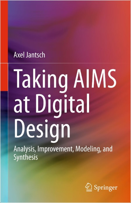 Jantsch A  Taking AIMS at Digital Design  Analysis, Improvement, Modeling,  2023