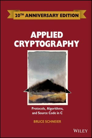 Applied Cryptography: Protocols, Algorithms and Source Code in C - Bruce Schneier 56bd2972ad432c07d1096c9848f38a80