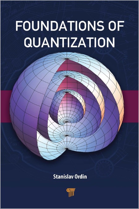 Ordin S  Foundations of Quantization 2024