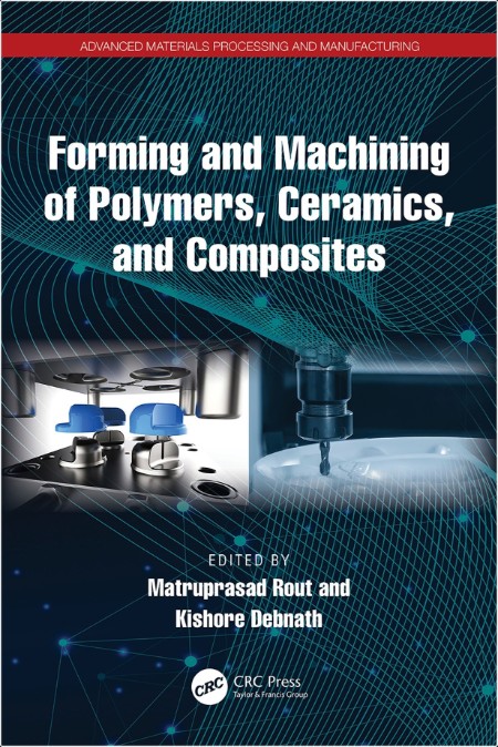 Rout M  Forming and Machining of Polymers, Ceramics, and Composites 2024