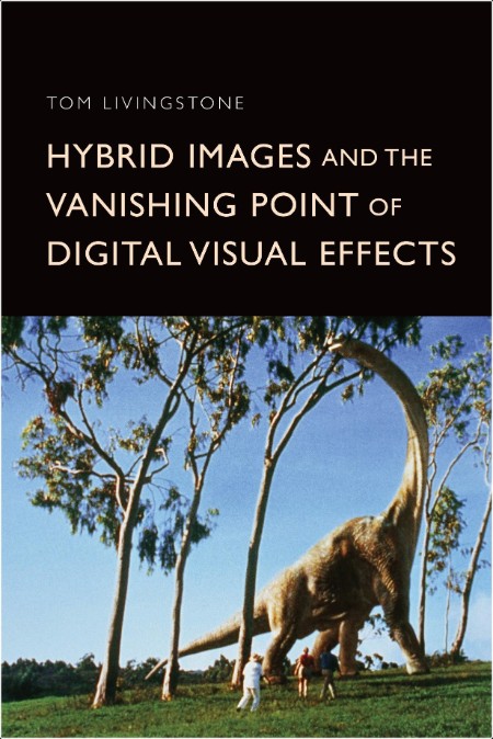 Livingstone T  Hybrid Images and the Vanishing Point of Digital Vis Effects 2024