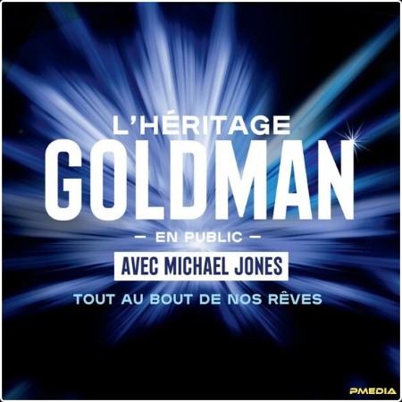 L'Héritage Goldman - L'Héritage Goldman En Public (Tout au bout de nos rêves) (2024) [24Bit-48kHz...