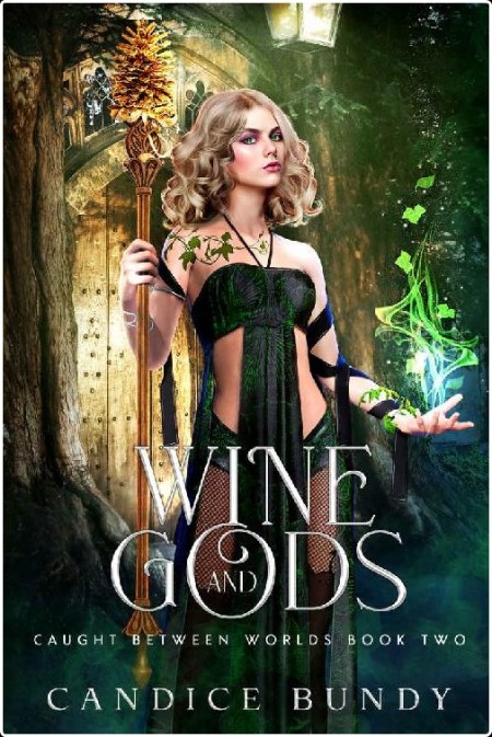 [urban fantasy] Wine and Gods by Candice Bundy