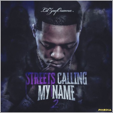 Lil Zay Osama - The Streets Calling My Name Pt  2 (2024) [24Bit-48kHz] FLAC