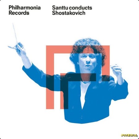 Philharmonia Orchestra - Santtu Conducts Shostakovich (Symphonies No  6 & No  9) (2024) [24Bit-96...