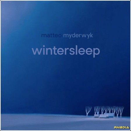 Matteo Myderwyk - Wintersleep (2024) [24Bit-96kHz] FLAC