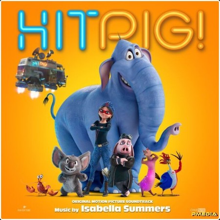 Isabella Summers - HITPIG! (Original Motion Picture Soundtrack) (2024) [24Bit-48kHz] FLAC