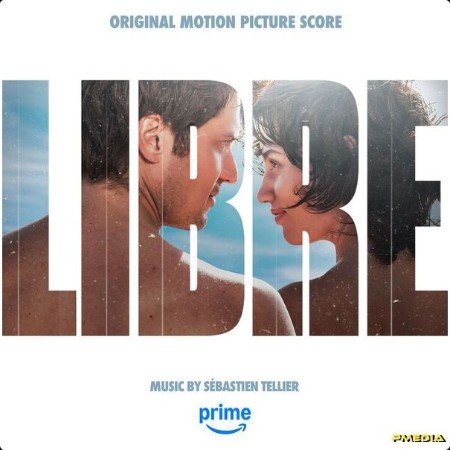 Sébastien Tellier - Libre (Original Motion Picture Score) (Amazon Content Services LLC) (2024) [2...