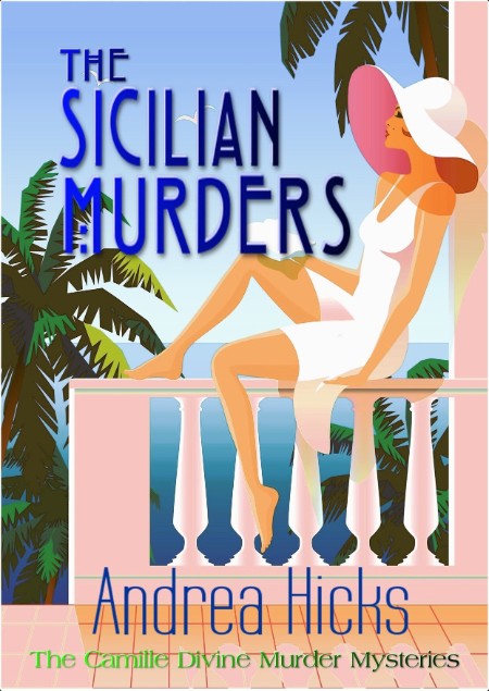 [mystery] The Sicilian Murders, Camille Divine (09) by Andrea Hicks