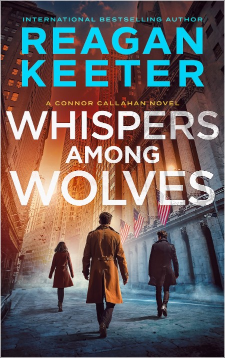 [crime-thriller] Whispers Among Wolves, Connor Callahan (05) by Reagan Keeter