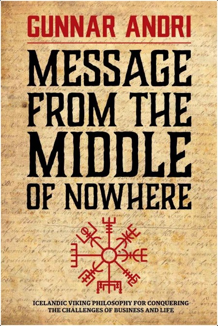 [self-help] Message From The Middle Of Nowhere  Icelandic Viking Philosophy for Conquering the Ch...